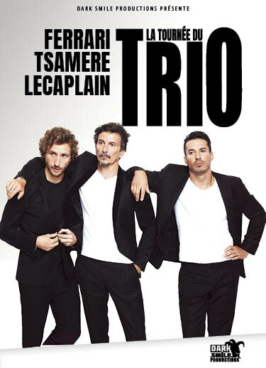 La Tournée du Trio : Tsamere - Ferrari - Lecaplain